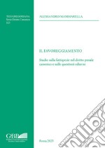 Il favoreggiamento. Studio sulla fattispecie nel diritto penale canonico e sulle questioni odierne libro