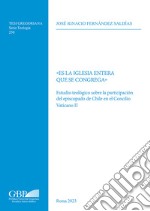 «Es la iglesia entera que se congrega». Estudio teológico sobre la participación del episcopado de chile en el concilio vaticano II libro