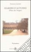 Giardini d'autunno (Place des Vosges) libro