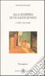 Alla scoperta di un sacco di noci e altri racconti