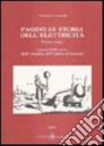 Pagine di storia dell'elettricità. Vol. 1: I primi 2200 anni: dallo strofinio dell'ambra al Seicento libro