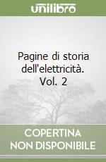 Pagine di storia dell'elettricità. Vol. 2 libro