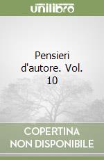 Pensieri d'autore. Vol. 10 libro