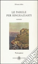 Le parole per ringraziarti libro