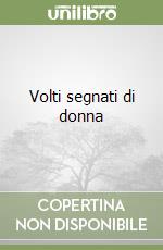 Volti segnati di donna