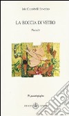 La boccia di vetro libro di Cantobelli Severino Iole