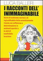 I racconti dell'inimmaginabile libro