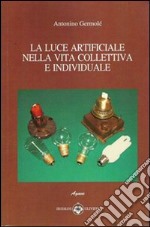 La luce artificiale nella vita collettiva e idividuale libro