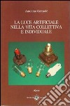 La luce artificiale nella vita collettiva e idividuale libro di Germolè Antonino