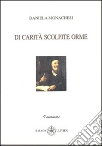 Di carità scolpite orme