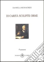 Di carità scolpite orme libro