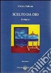 Scelto da Dio libro