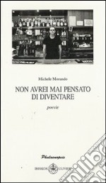 Non avrei mai pensato di diventare libro