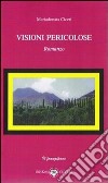 Visioni pericolose libro