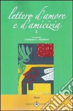 Lettere d'amore e d'amicizia 2 libro