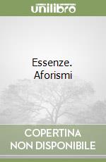 Essenze. Aforismi