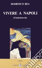 Vivere a Napoli. Carta straccia libro