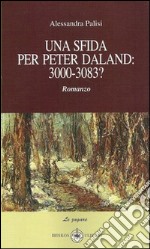 Una sfida per Peter Daland. 3000-3038? libro