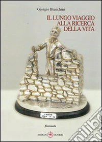 Il lungo viaggio alla ricerca della vita libro