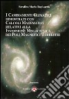 I cambiamenti climatici dimostrati con calcoli matematici relativi alla inversione megaciclica dei poli magnetici terrestri libro