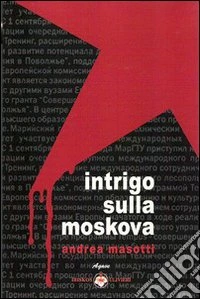 Intrigo sulla Moskova libro