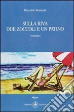 Sulle riva due zoccoli e un patino libro