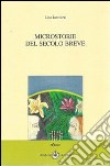 Microstorie del secolo breve libro di Iannuzzi Lina