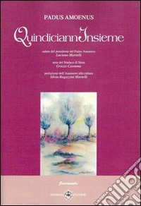 Quindicianninsieme. Padus amoenus libro