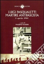 Luigi Pasqualetti martire antifascista