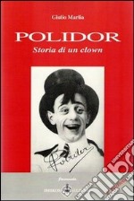 Polidor. storia di un clown libro