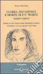 Gloria, decadenza e morte di F. V. Worte. Baron Corvo libro