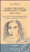 Gloria, decadenza e morte di F. V. Worte. Baron Corvo libro di Della Mura Sergio