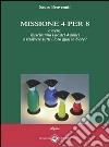 Missione 4 per 8 libro