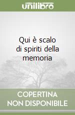 Qui è scalo di spiriti della memoria