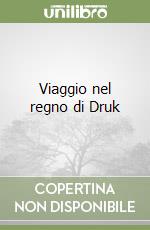 Viaggio nel regno di Druk