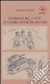 Il romanzo della «vita». Una guerra fratricida (1943-1945) libro di Rabitti Giuseppe