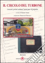 Il Circolo del Turbone. I nostri primi settant'anni per il popolo libro