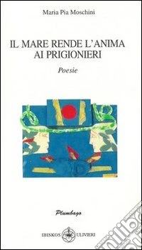 Il mare rende l'anima ai progionieri libro