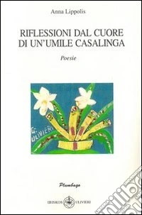 Riflessioni dal cuore di un'umile casalinga libro