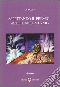 Aspettando il premio... Astrolabio 2016/2017
