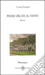 Poesie urlate al vento libro