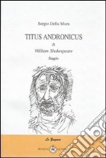 Titus andronicus di William Shakespeare libro