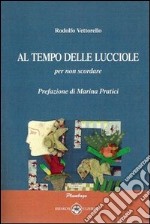 Al tempo delle lucciole libro