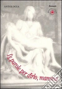 Le parole per dirlo, mamma