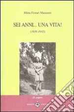 Sei anni... una vita libro