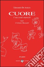 Cuore. I racconti mensili libro