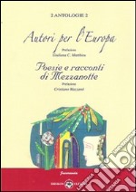 Autori per l'Europa. Poesie e racconti di mezzanotte libro