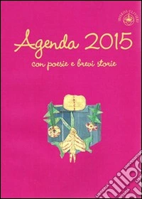 Agenda 2015 con poesie e brevi storie libro