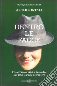 Dentro le facce. «La valigia invisibile» libro 28. Ediz. illustrata libro