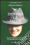 Dentro le facce. «La valigia invisibile» libro 28. Ediz. illustrata libro